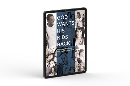 God Wants His Kids Back: Schools of Thought to Reach a Lost Generation (eBook)
