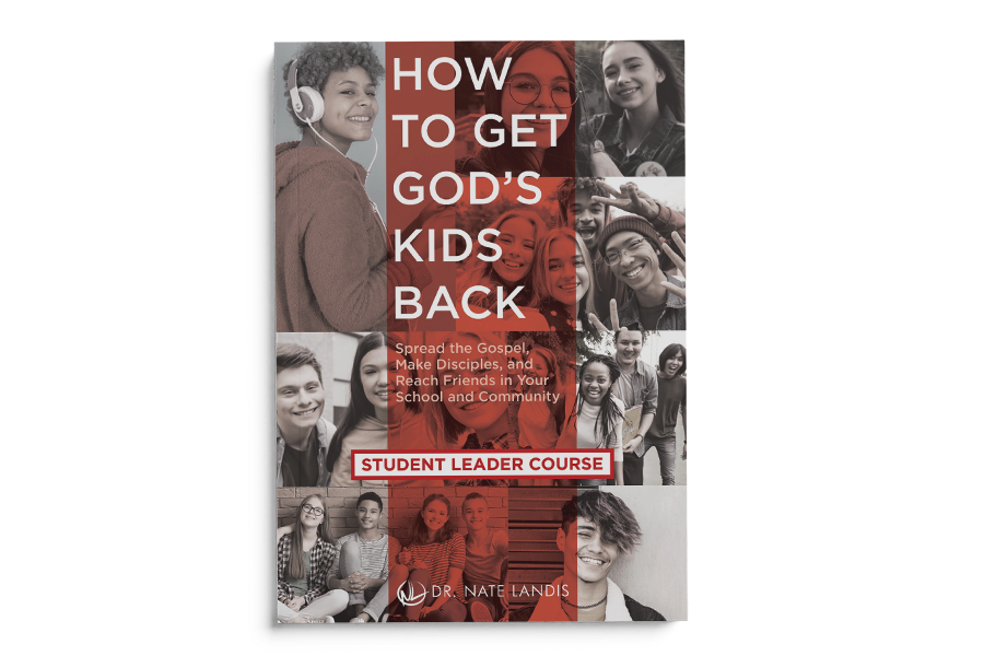 How to Get God's Kids Back - Student Leader Course Edition by Dr. Nate Landis (Urban Youth Collaborative - UYC.ORG)